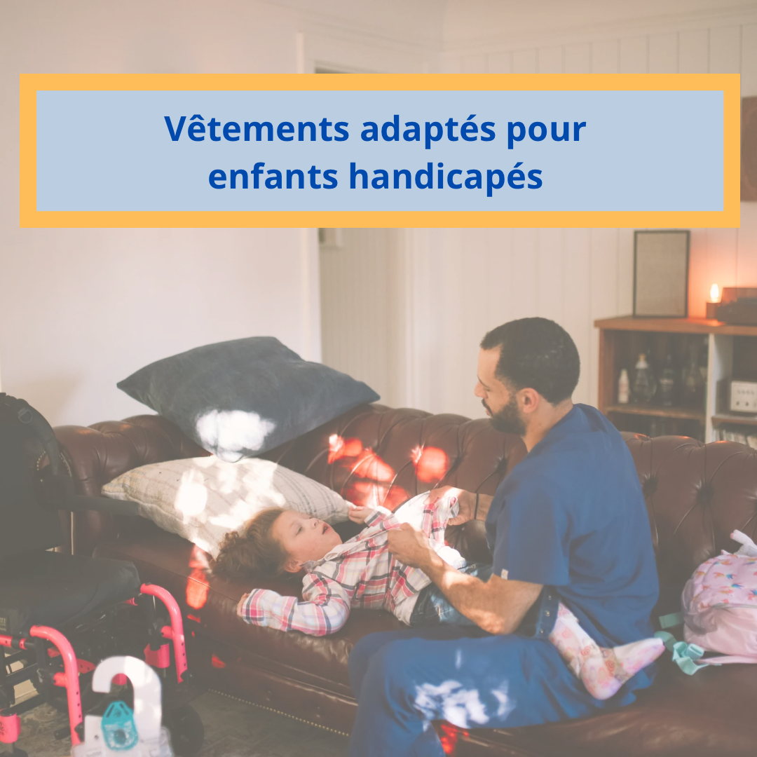 Vêtements adaptés pour enfants handicapés